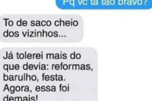 Quando os vizinhos ultrapassam todos os limites