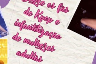 Sobre os fãs de Kpop e a infantilização de mulheres adultas