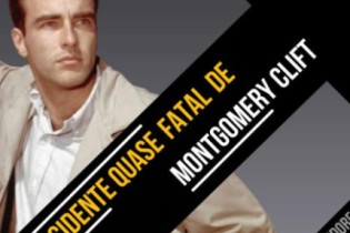 O acidente quase fatal do ator Montgomery Clift