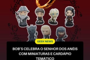 Bob’s celebra O Senhor dos Anéis com miniaturas e cardápio temático