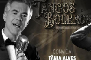 Tangos e boleros convida Tânia Alves